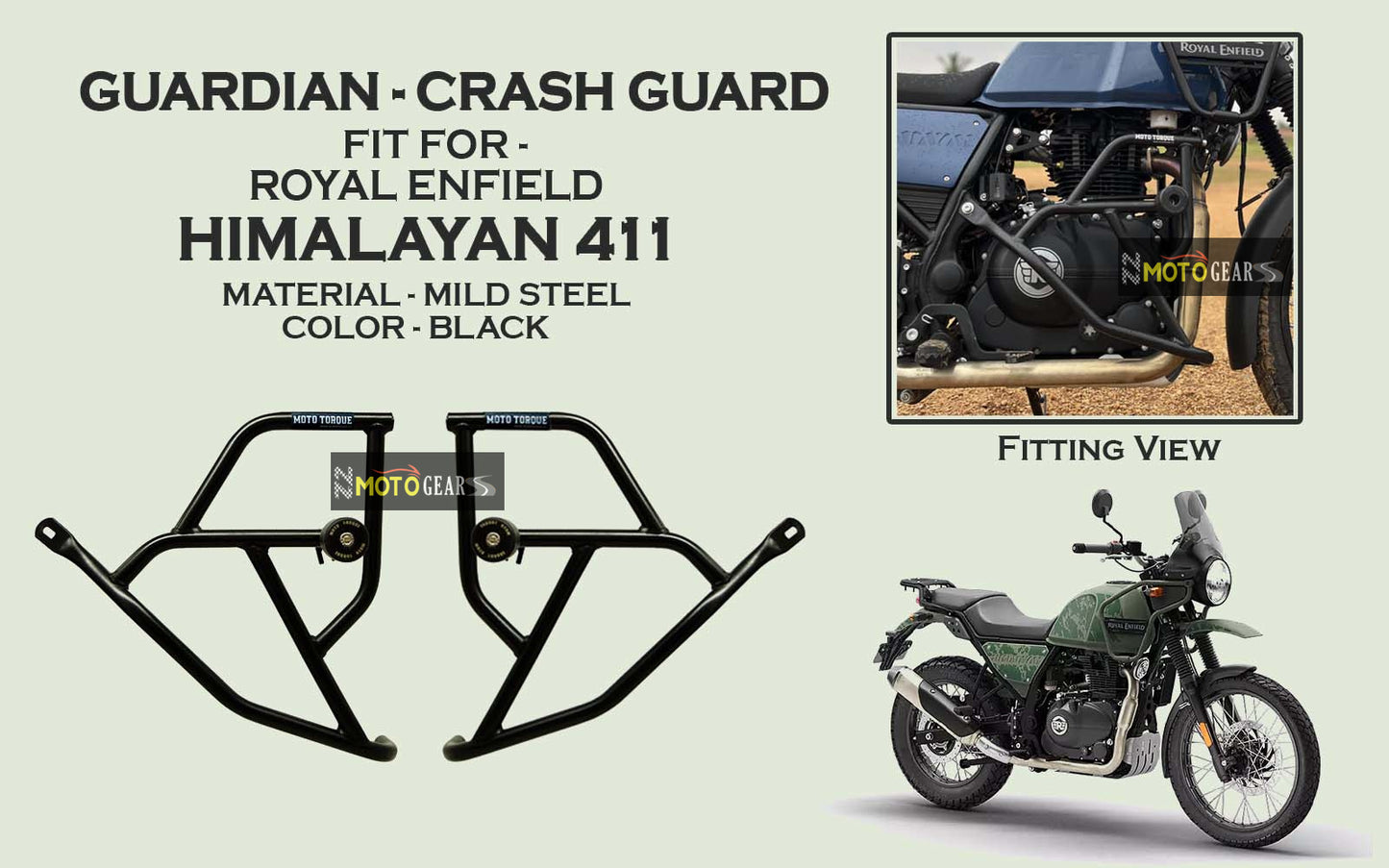MOTO TORQUE GUARDIAN CRASH GUARD FOR HIMALAYAN 411 BS3, BS4 & BS6